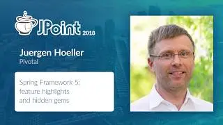 Juergen Hoeller — Spring Framework 5  feature highlights and hidden gems