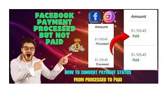 FACEBOOK PAYOUT PROCRSSED BUT NOT PAID | HOW TO CONVERT PAYMENT STATUS FROM PROCESSED TO PAID