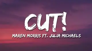 Maren Morris - cut! (Lyrics) ft. Julia Michaels