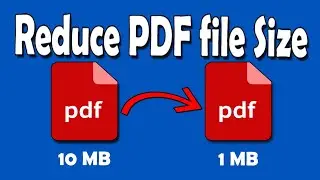 How To Reduce PDF file Size Without Quality loss