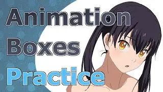 [Livestream] Boxes Animation Practice (September 10th)