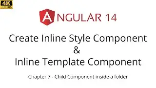 Ch 7 - Angular Inline Style Component | Angular Inline Template Example | Angular 14, 13, 12