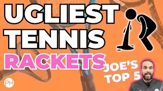 TOP 5 UGLIEST TENNIS RACKETS | Aesthetic | Tennis Racket | Tennis Review | PH Tennis