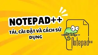 Cách Tải, Cài Đặt và Sử Dụng Notepad++ Hiệu Quả Trên Windows 10, 11 | Gà IT