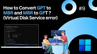 How to Convert GPT to MBR and MBR to GPT ? (Virtual Disk Service error)