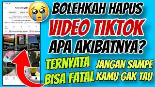 Bolehkah Menghapus Video Tiktok Ternyata Akibatnya Bisa Fatal