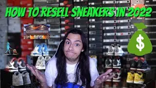 How to START reselling SNEAKERS in 2022 - WATCH THIS VIDEO BEFORE YOU START RESELLING SNEAKERS  2022