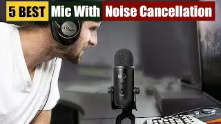 Best Mic With Noise Cancellation of 2025 [Updated]