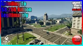 GTA Online Grinding $8.266 Billion Legitimately (Xbox Series X|S)