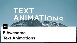 How To Animate Text In After Effects - 5 Awesome Text Animations