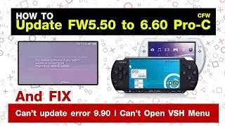 HOW TO Update FW 5.50 to 6.60 Pro-C CFW - วิธีแปลงเครื่อง PSP 1000 2000 3000 (fix not update 9.90)