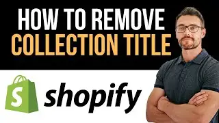 ✅ How To Remove Collection Title In Shopify (Full Guide)
