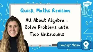 How Do You Solve Algebraic Problems with Two Unknowns? | KS2 Maths Concept for Kids