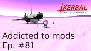 KSP S01E081 - Прогулка по Еве, на ровере PackRat (русский летсплей)