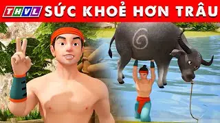 SỨC KHOẺ HƠN TRÂU - Phim hoạt hình mới nhất - Truyện Cổ Tích 3D Việt Nam 2024 - Quà Tặng Cuộc Sống