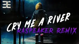 CRY ME A RIVER (RaSpeakeR REMIX) - Tommee Profitt x Nicole Serrano