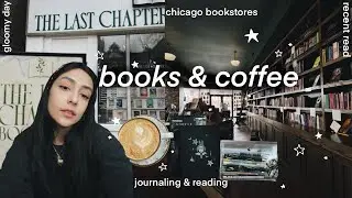 a day in chicago ✧ bookstores, cafe, recent read ✧ no.008