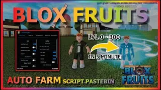 BLOX FRUITS Script Pastebin 2023 AUTO FARM LVL 0 - 300 ONLY 5 MINUTE