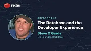 RedisDays San Francisco 2022: The Database and the Developer Experience