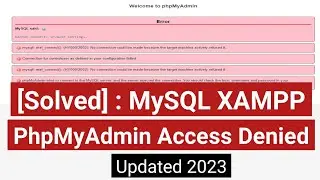 How to Fix PhpMyAdmin Access Denied Error | MySQL PhpMyAdmin Access Denied Xampp Error Solved