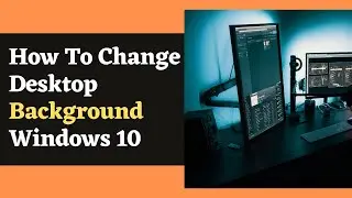 How To Change Desktop Background Windows 10 2022 | Change Background Image Desktop