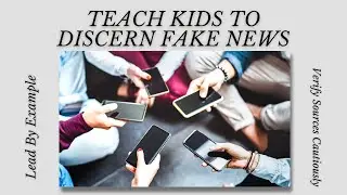 HELPING KIDS DISCERN FAKE NEWS & MISINFORMATION ONLINE | A PARENT'S NON-NEGOTIABLE RESPONSIBILITY!!