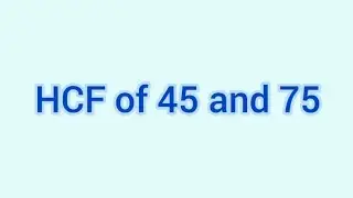 HCF of 45 and 75 | Learnmaths