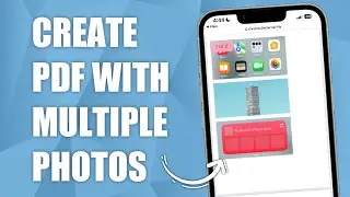 How to Create PDF Document With Multiple Photos on iPhone! (2023)