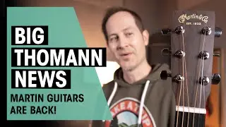 Martin Guitars Back At Thomann! | The Martin Tone...