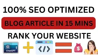 How To Write 100% SEO Blog Post with ChatGPT: Learn Best Hacks To Rank On Google in 15 minutes