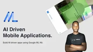 AI Driven Apps Using Google ML Kit