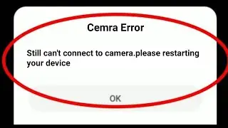 camera error - still cant connect to camera.try restarting your device 100% guaranteed solution