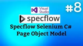 SpecFlow Selenium C# Tutorials-08 | Page Object Model from Scratch | End to End Automation Framework