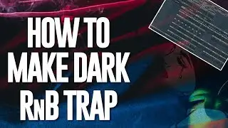 How To Make R&b Trap Beats (From Scratch)