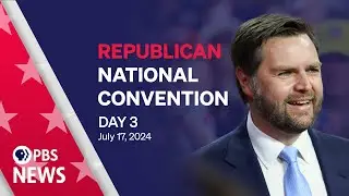 WATCH LIVE: 2024 Republican National Convention | RNC Night 3 | PBS News special