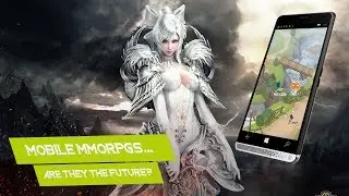 Are Mobile MMORPGs The Future Of The MMORPG Genre?