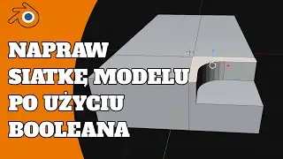 Jak naprawić model którego prawie nie da się edytować po użyciu booleana.