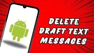 How to delete draft text messages on Android