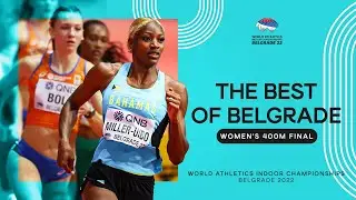 Womens 400m final | World Indoor Championships Belgrade 2022