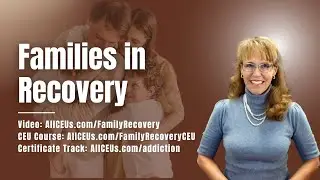 Families In Recovery for Counseling CEUs for LPC and LMHC