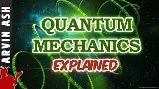 The SIMPLEST Explanation of QUANTUM MECHANICS in the Universe!