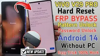 Vivo V29 Pro Hard Reset | Pattern Unlock | Vivo V29 Pro FRP Bypass Android 14  New Method Without Pc