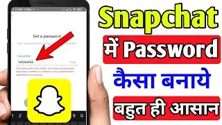 snapchat me password kaisa banaye | How to make password in snapchat