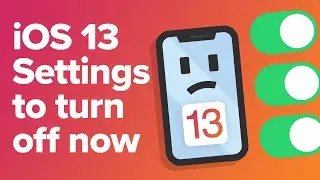 TEN iOS 13 Settings To Turn Off Now