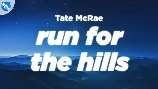 Tate McRae - run for the hills (Clean - Lyrics)