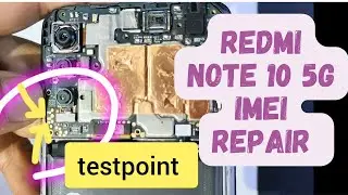 Xiaomi redmi note 10 5g imei repair/ patch method/testpoint