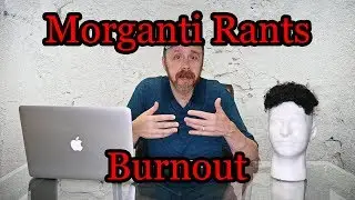 Morganti Rants - Avoiding Burnout