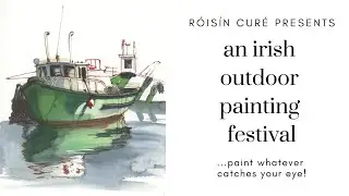 An Irish Outdoor Painting Festival...Paint Whatever Catches Your Eye!