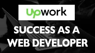 How to Be A Successful Web Developer On Upwork