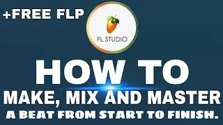 HOW TO MAKE AN AFRO BEAT, MIX AND MASTER IN FL STUDIO FROM START TO FINISH. #Flstudio